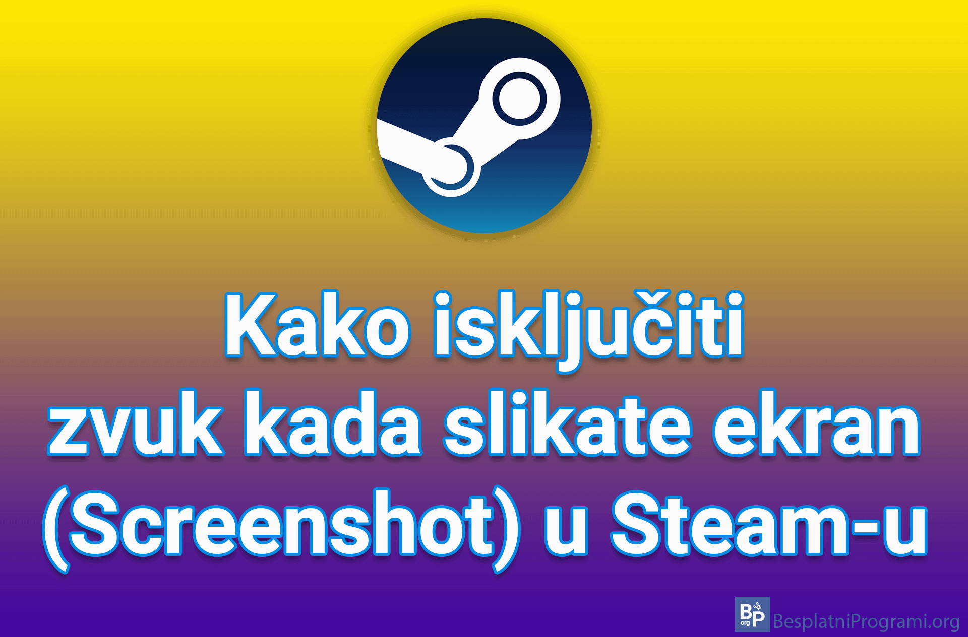 Kako isključiti zvuk kada slikate ekran (Screenshot) u Steam-u